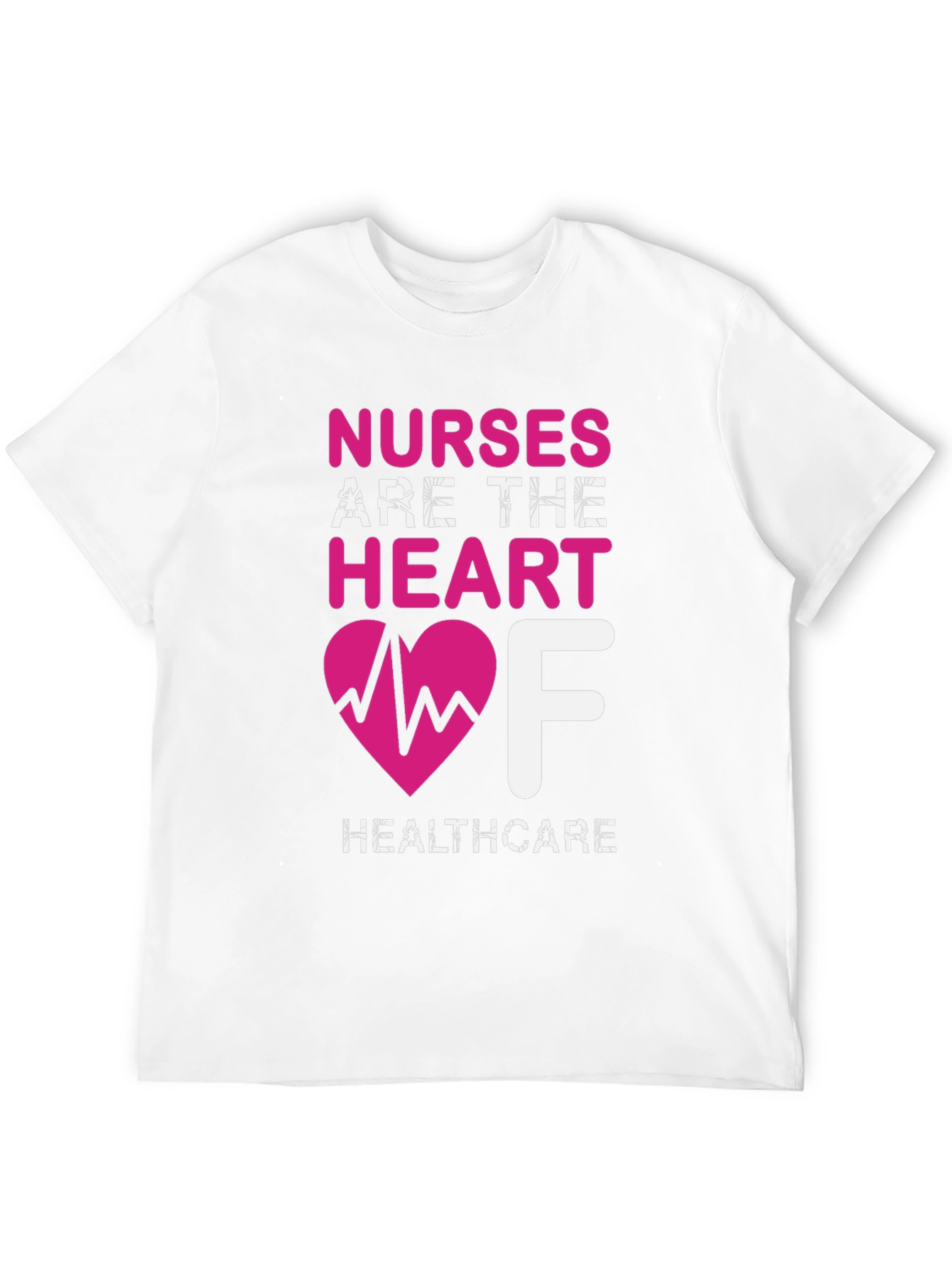 Nurses are the Heart of Healthcare T-Shirt