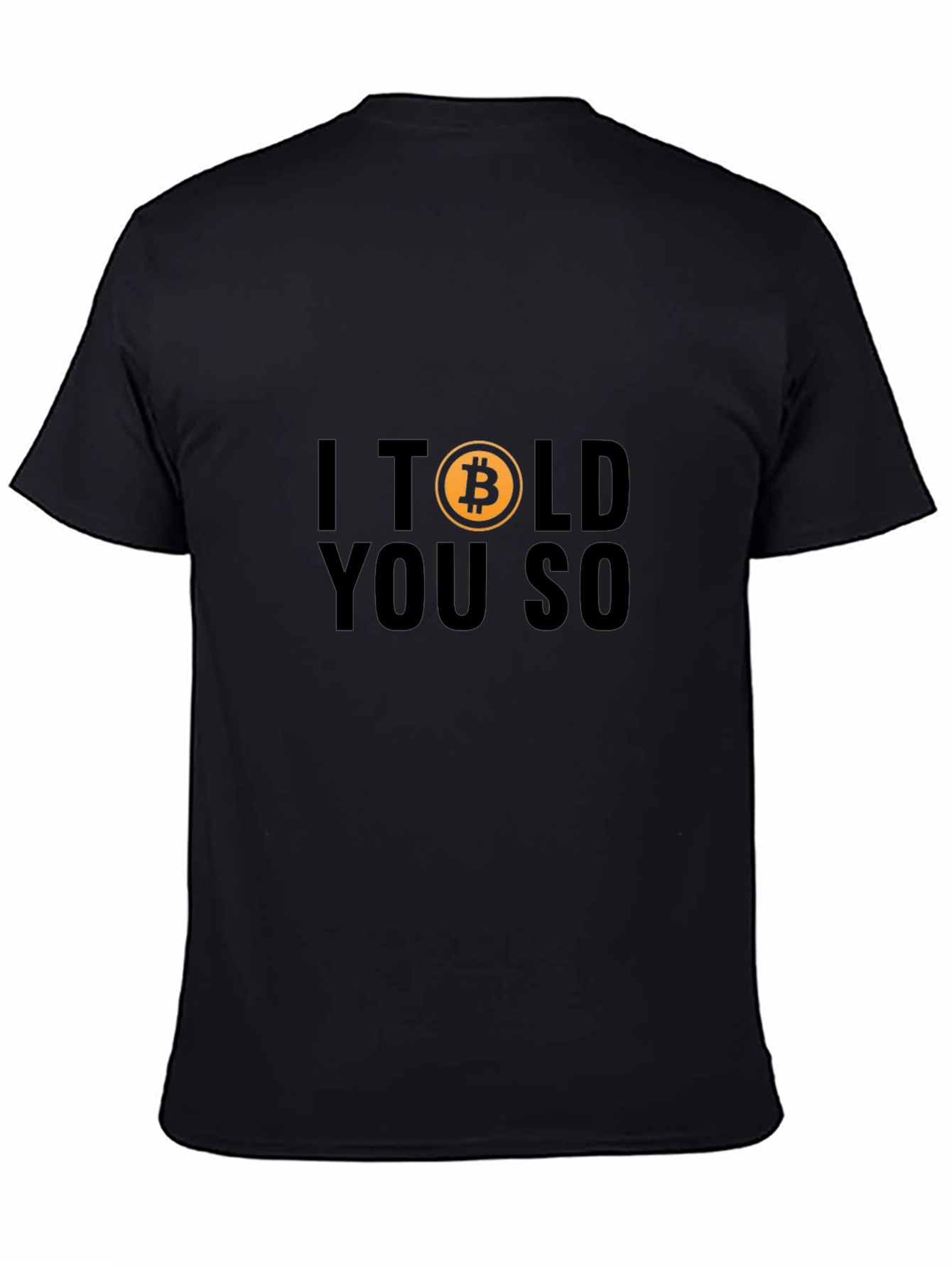 I Told You So - Bitcoin T-Shirt