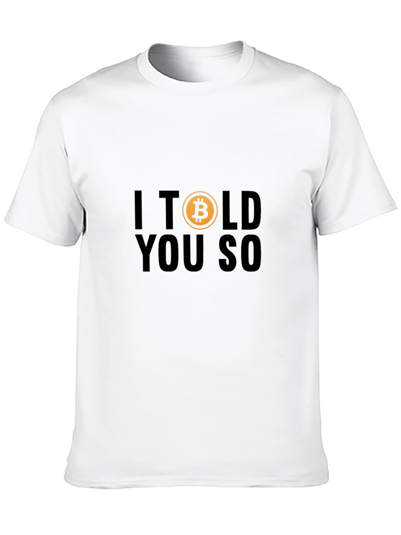 I Told You So - Bitcoin T-Shirt
