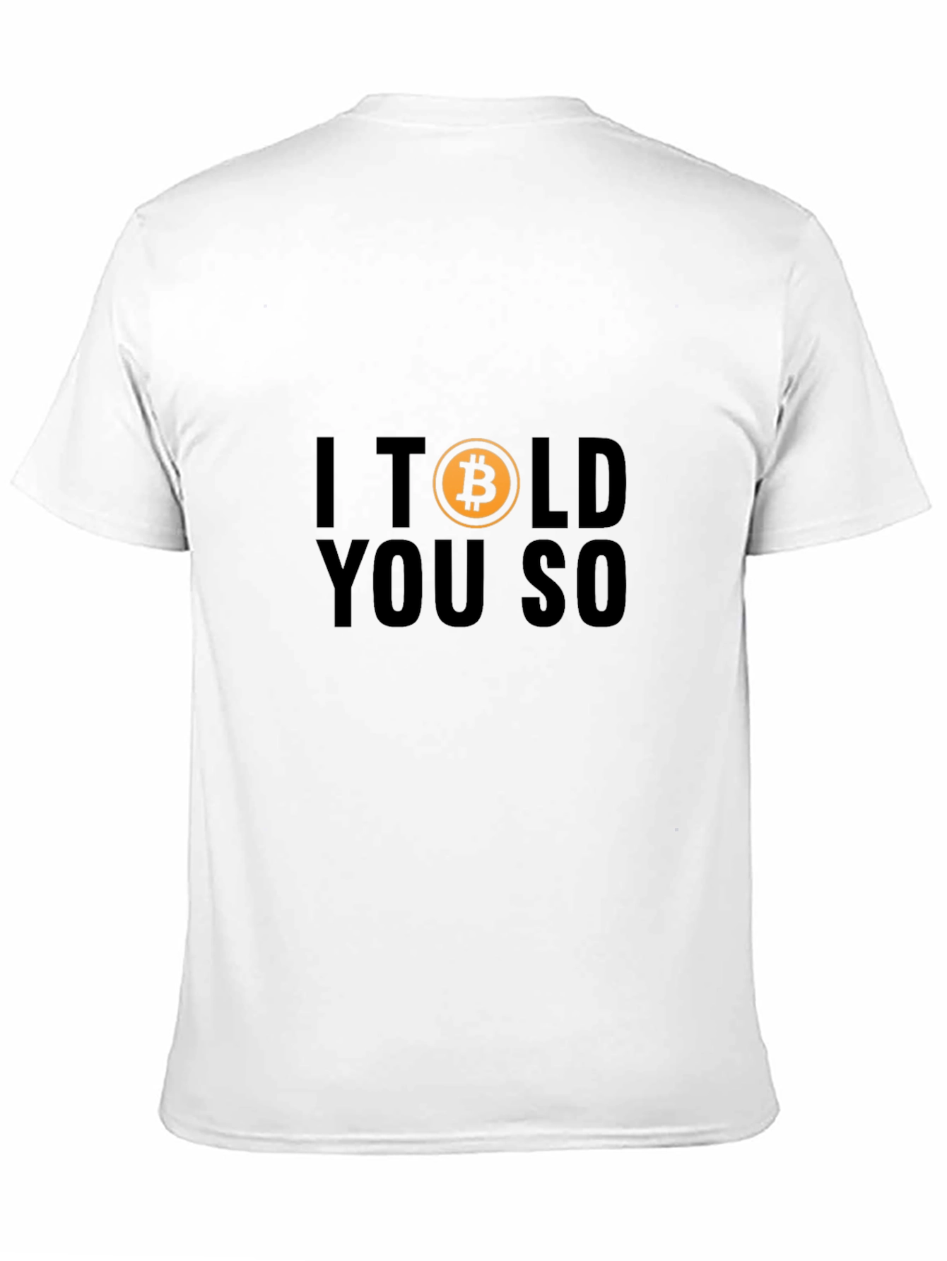 I Told You So - Bitcoin T-Shirt