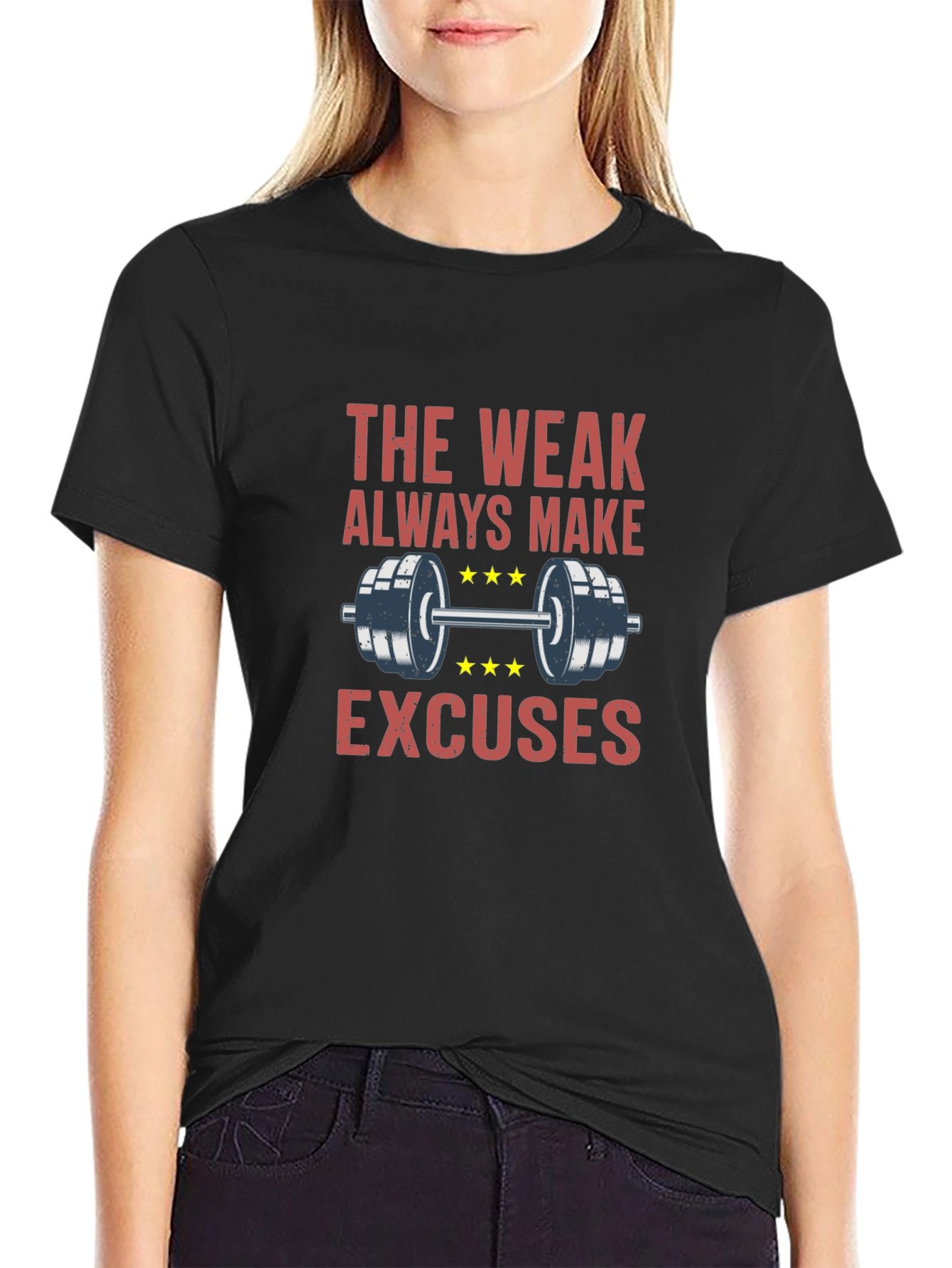 The Weak Always Make Excuses Gym T-Shirt