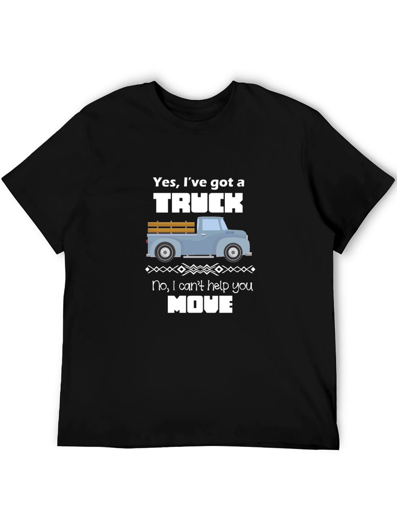 Funny Truck T-Shirt: Yes I Have a Truck