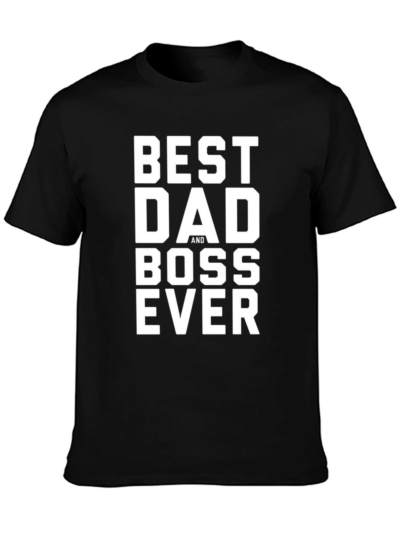 Best Dad and Boss Ever - Mens Black T-Shirt