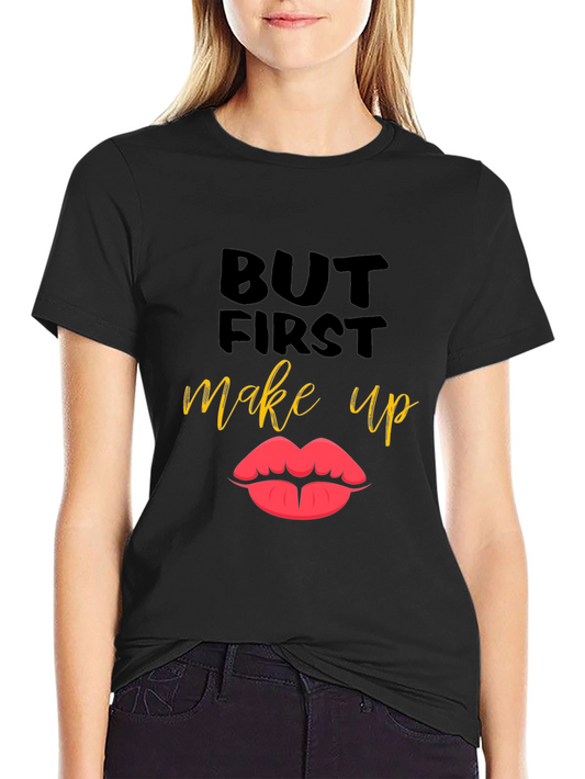 But First Makeup T-Shirt Lips Graphic Tee