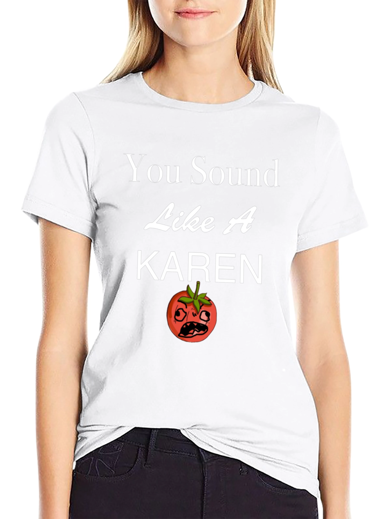 You Sound Like a Karen T-Shirt Funny Tomato Design