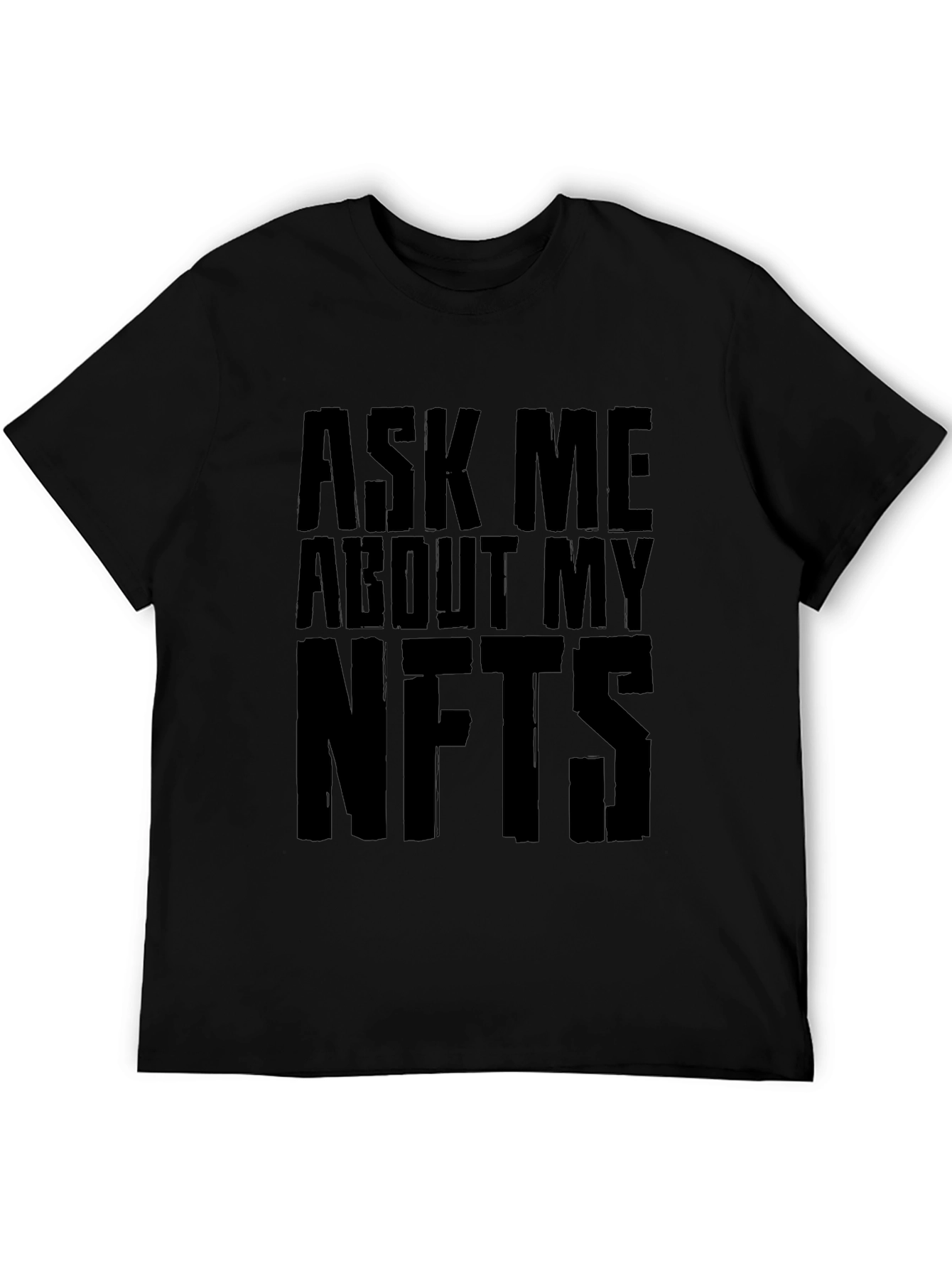 Ask Me About My NFTs Black T-Shirt