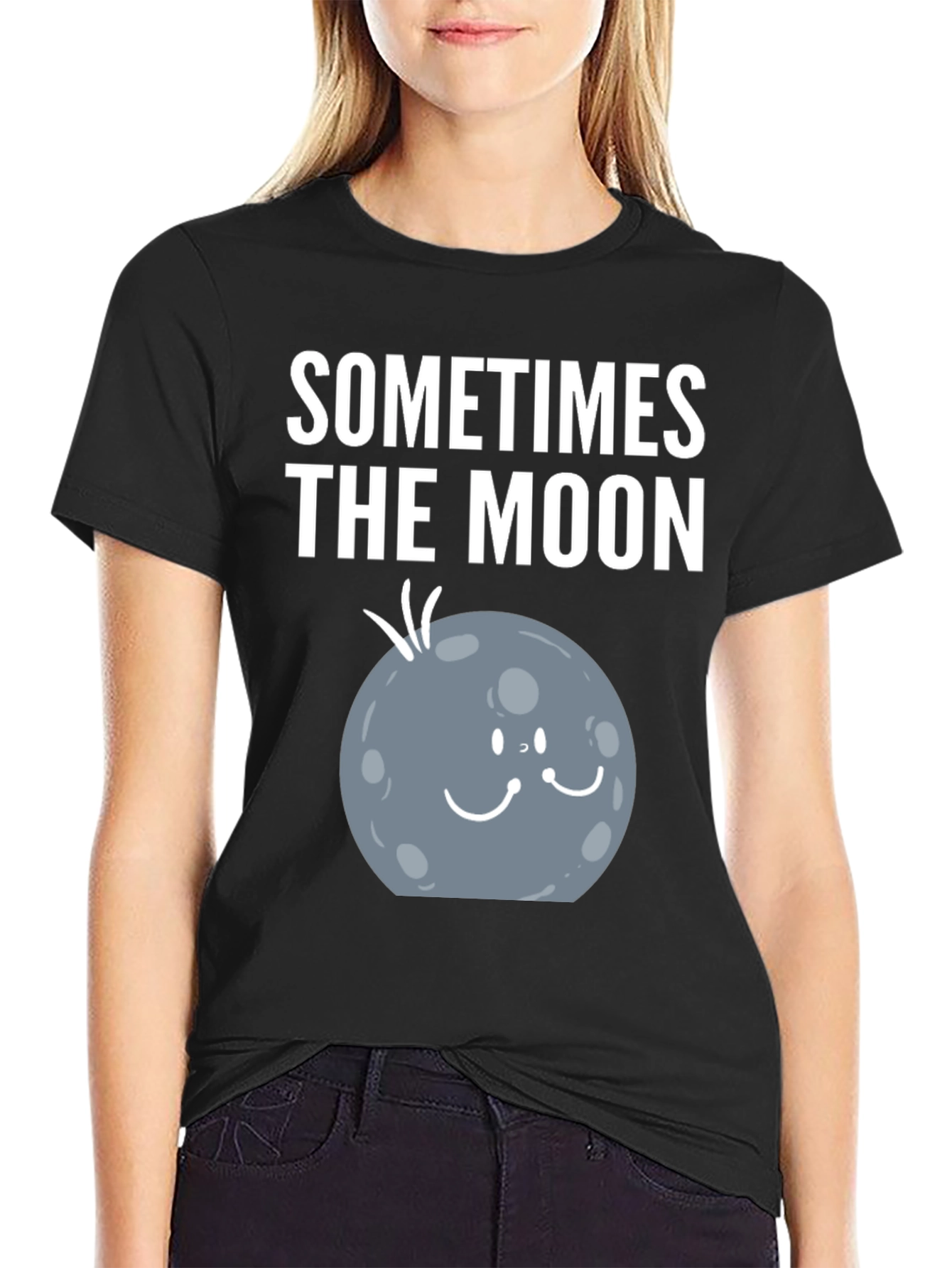 Sometimes the Moon Funny Graphic T-Shirt