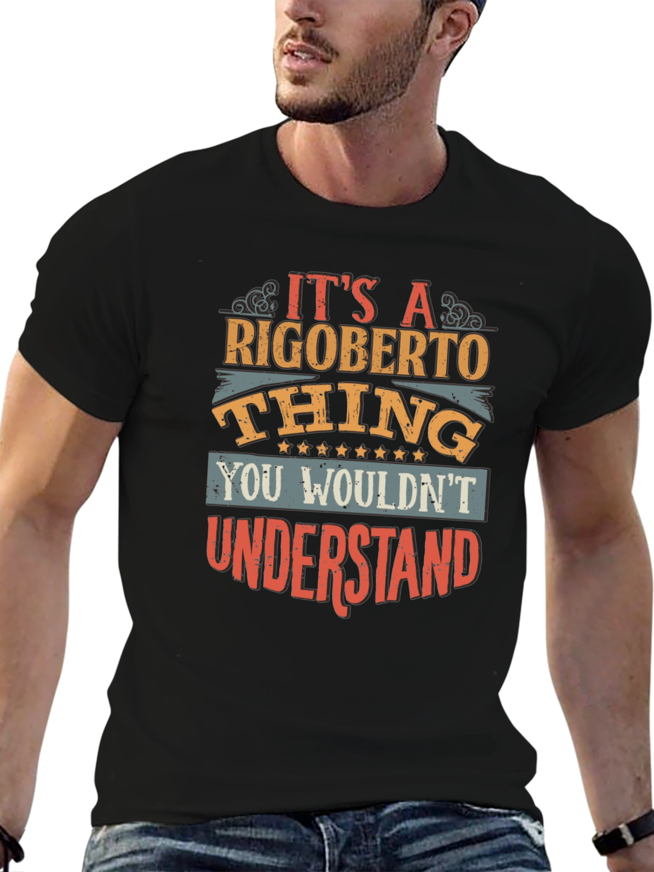 Rigoberto Thing T-Shirt - You Wouldnt Understand!