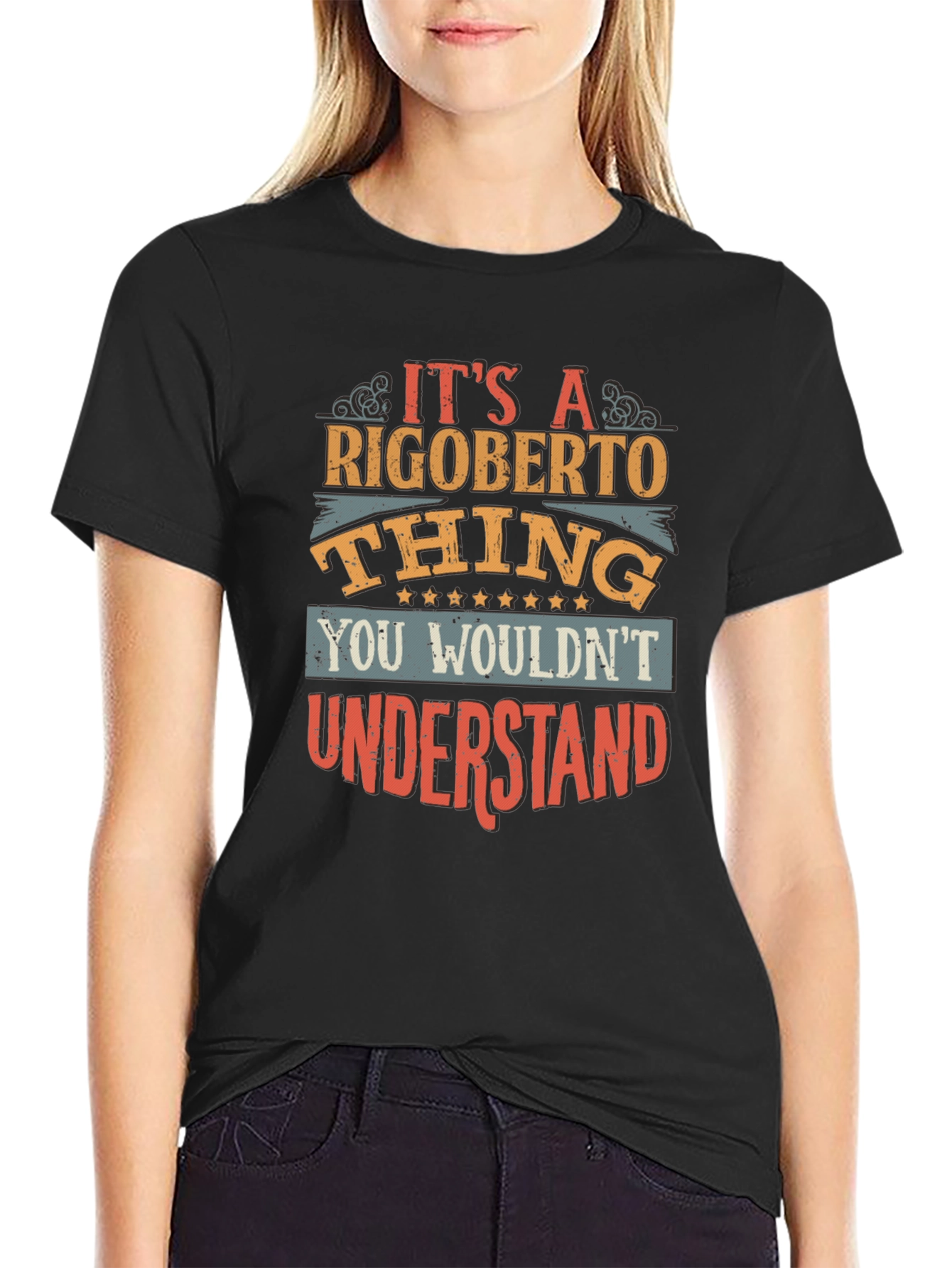 Rigoberto Thing T-Shirt - You Wouldnt Understand!