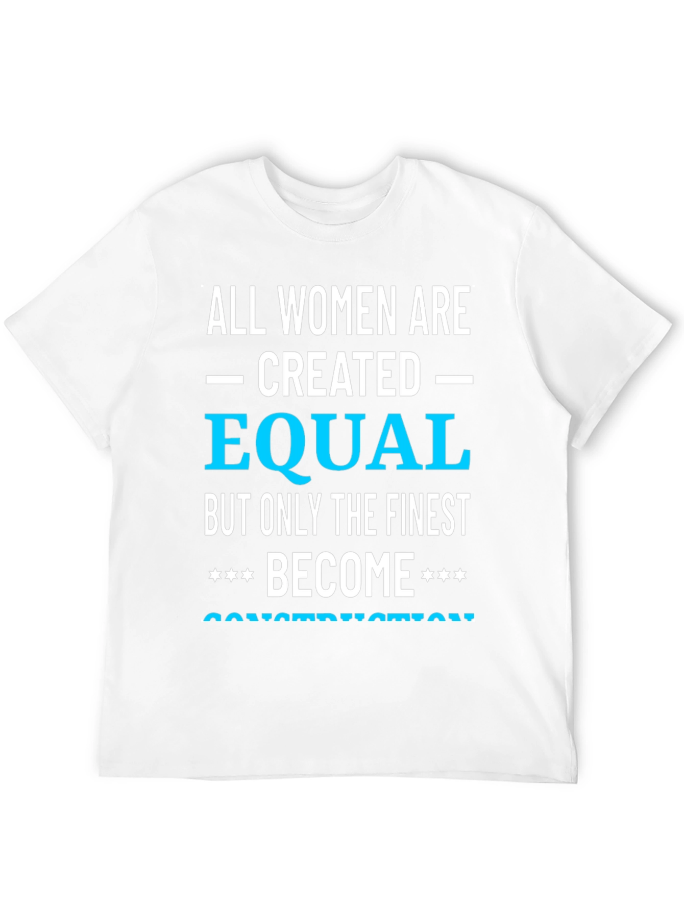 Finest Women Become Construction T-Shirt