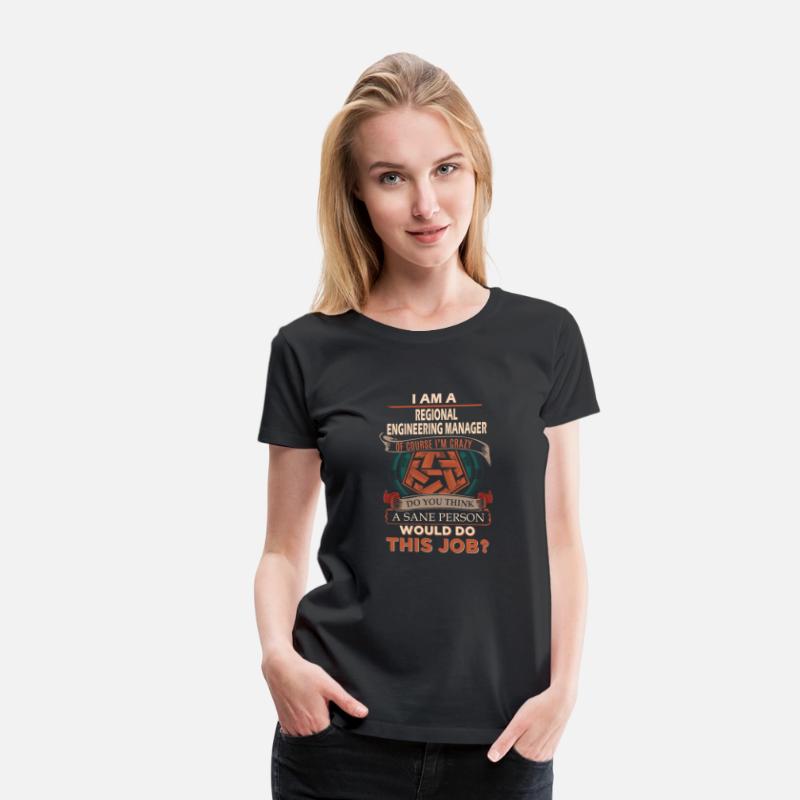 Regional Engineering Manager T Shirt - Sane Person