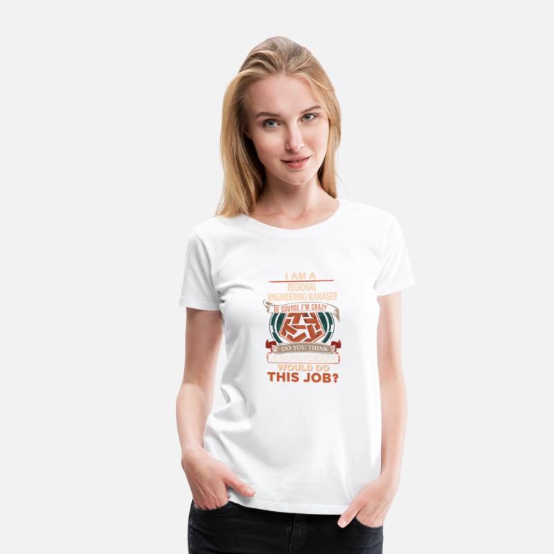Regional Engineering Manager T Shirt - Sane Person