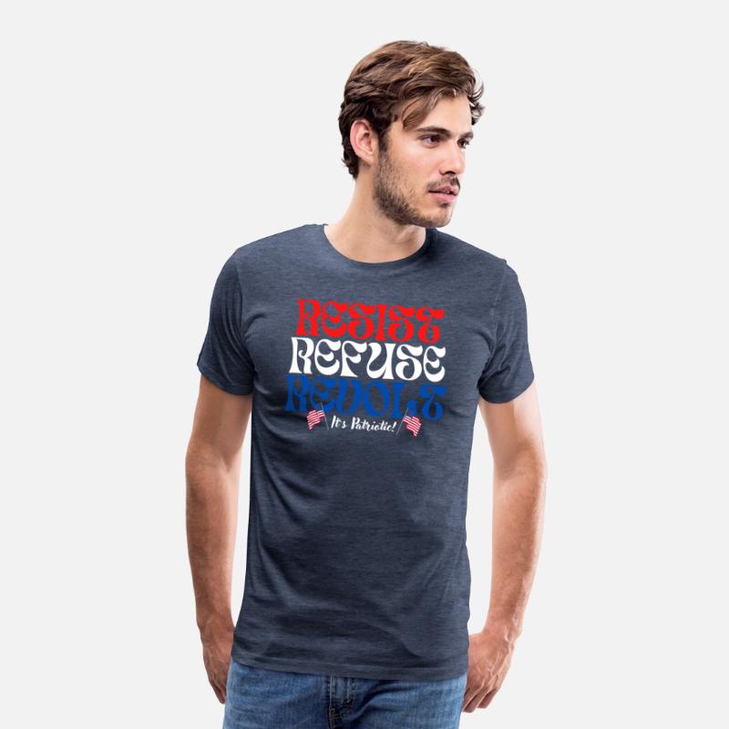 RESIST ~ REFUSE ~ REVOLT ~ It’s Patriotic!