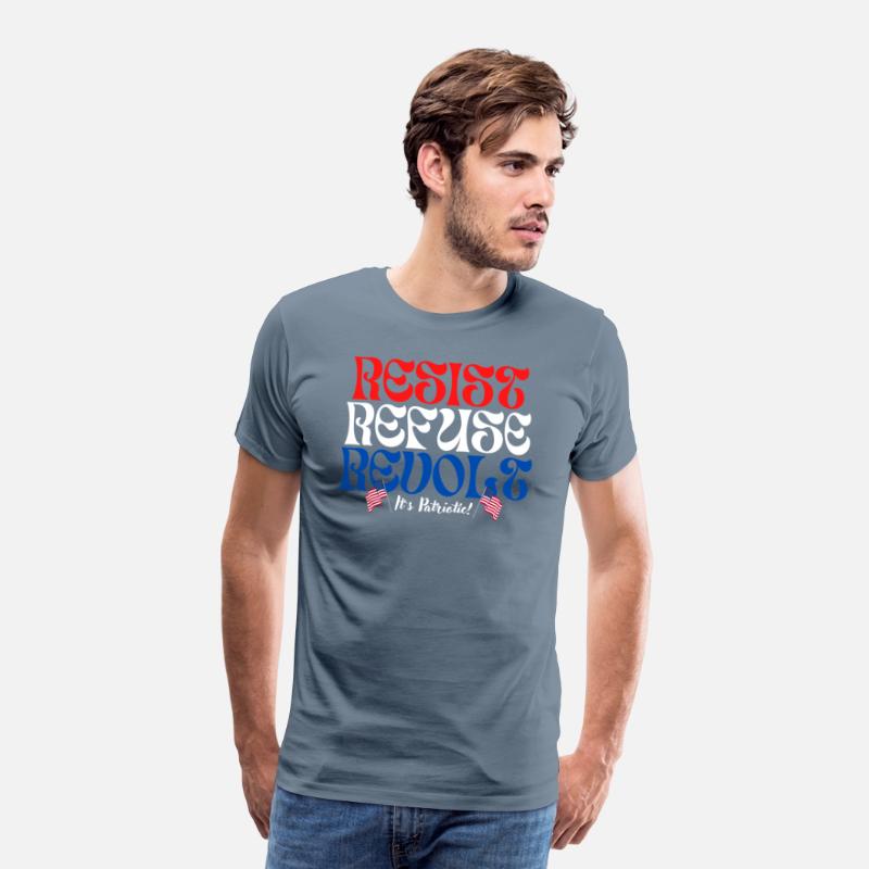 RESIST ~ REFUSE ~ REVOLT ~ It’s Patriotic!
