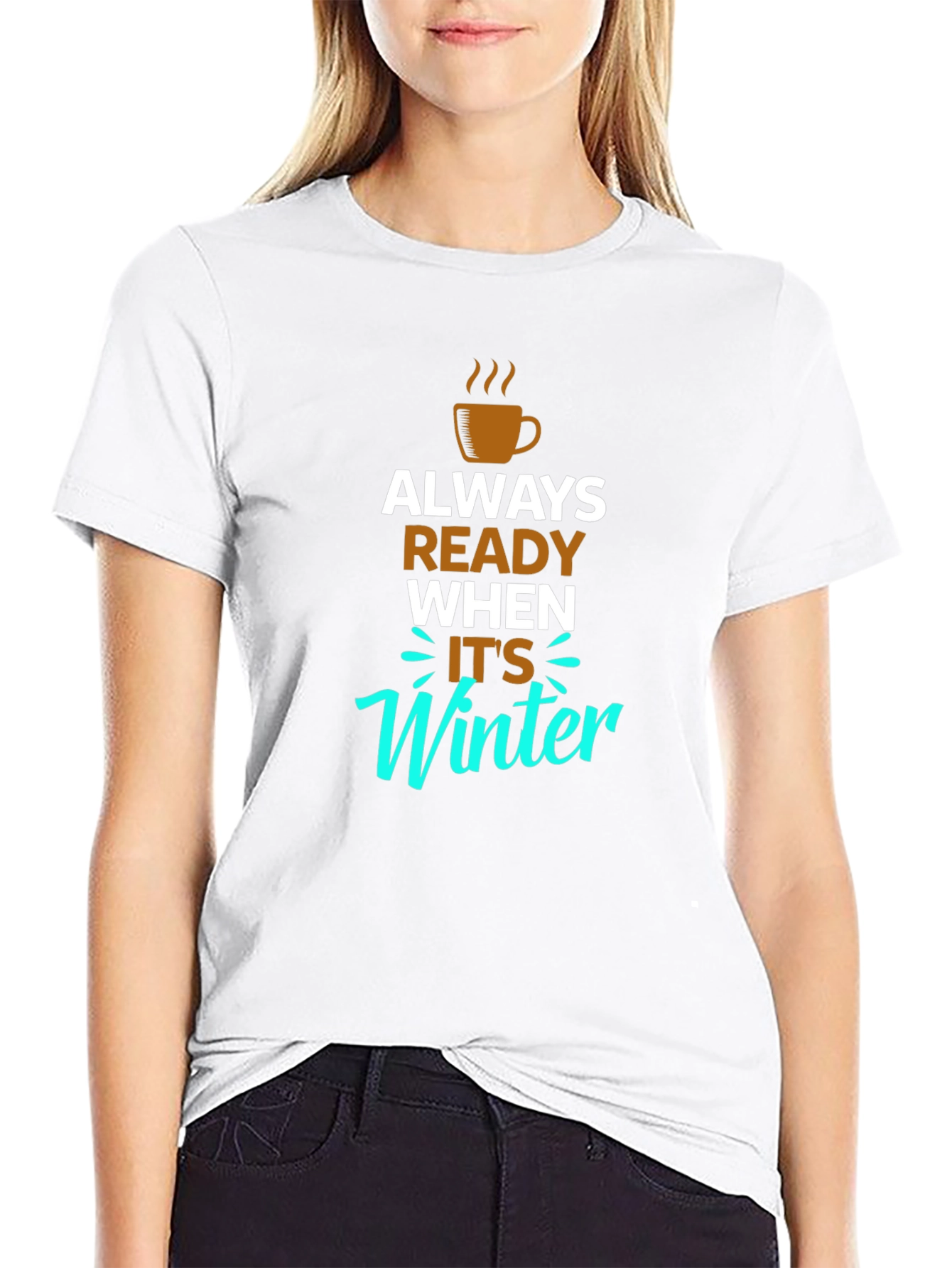 Always Ready When Its Winter Black T-Shirt