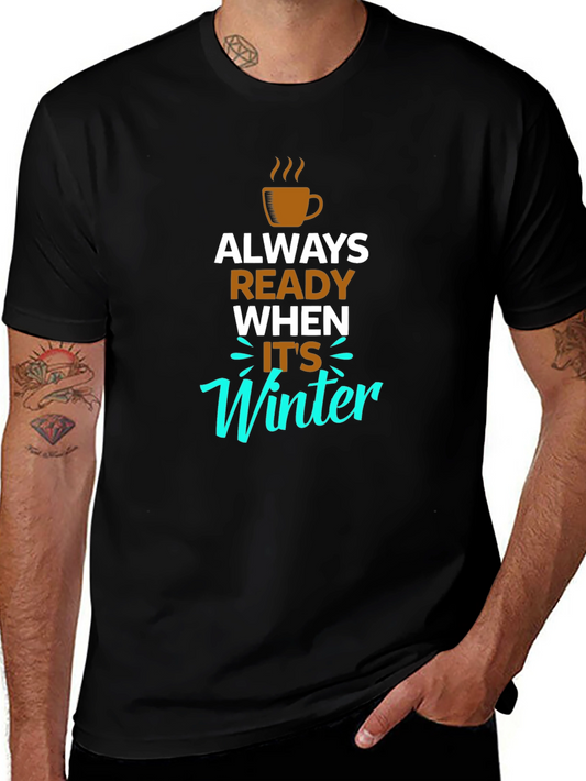 Always Ready When Its Winter Black T-Shirt