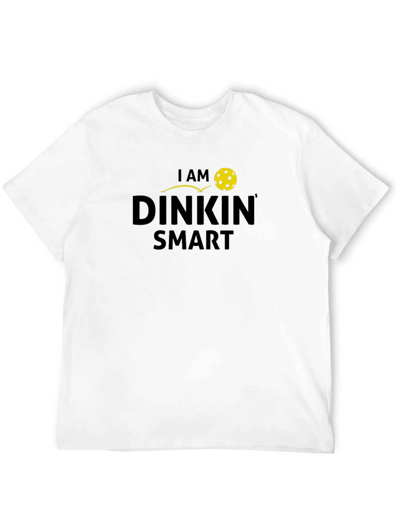 I am DinkIn Smart T-Shirt