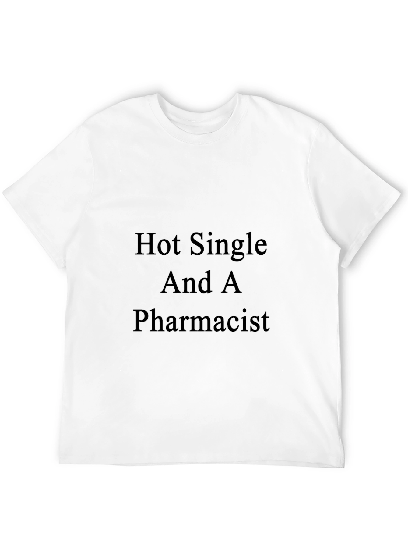 Hot Single Pharmacist Black Graphic T-Shirt