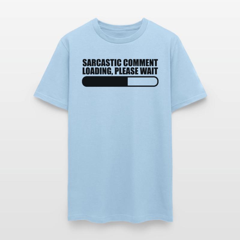 Sarcastic comment loading please wait.