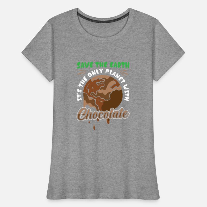 Save the planet only planet with Chocolate