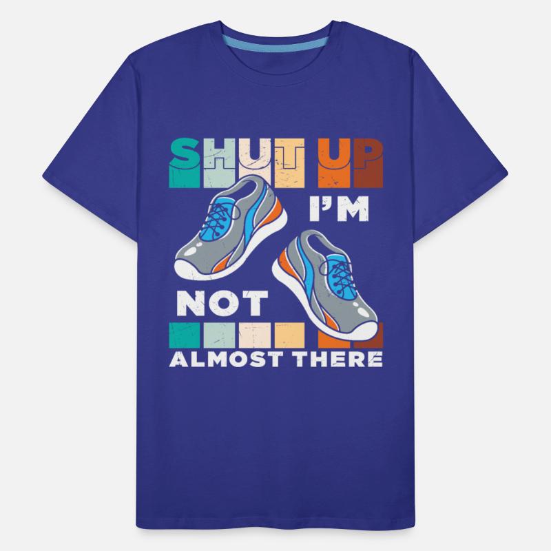 Shut Up I'm Not Almost There Quotes