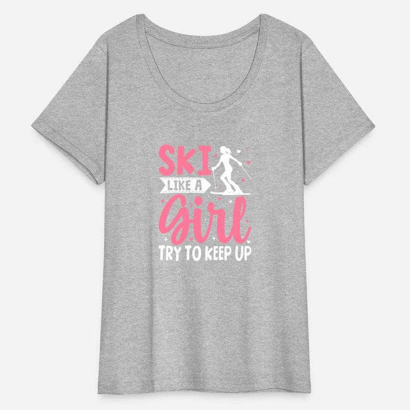 Ski Like a Girl Try To Keep Up snow montains Skier