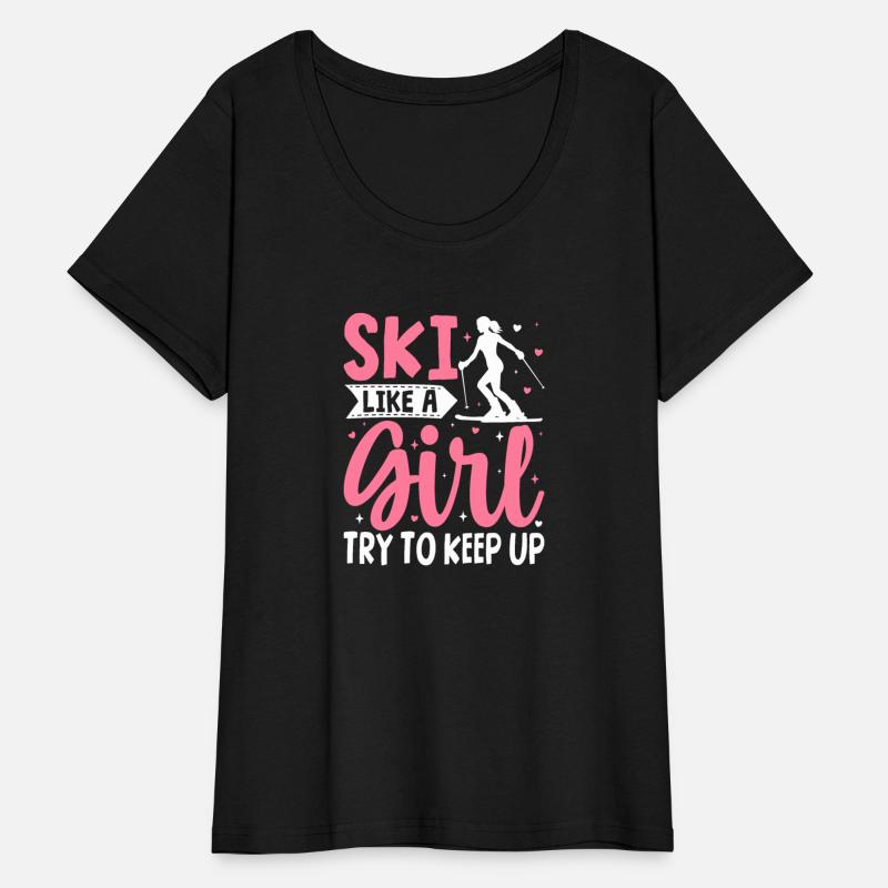 Ski Like a Girl Try To Keep Up snow montains Skier