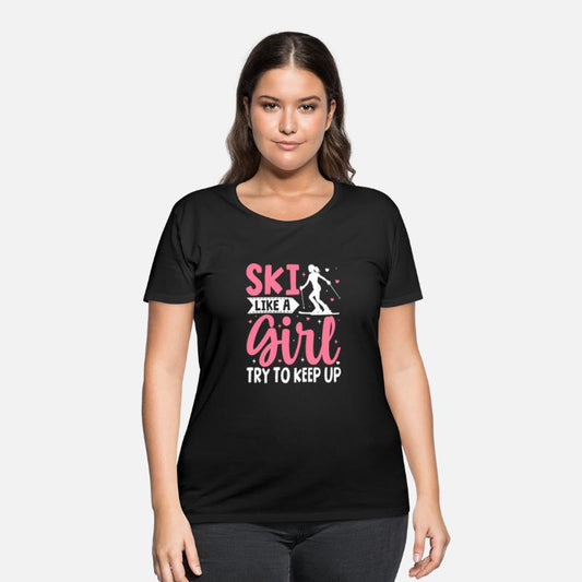 Ski Like a Girl Try To Keep Up snow montains Skier