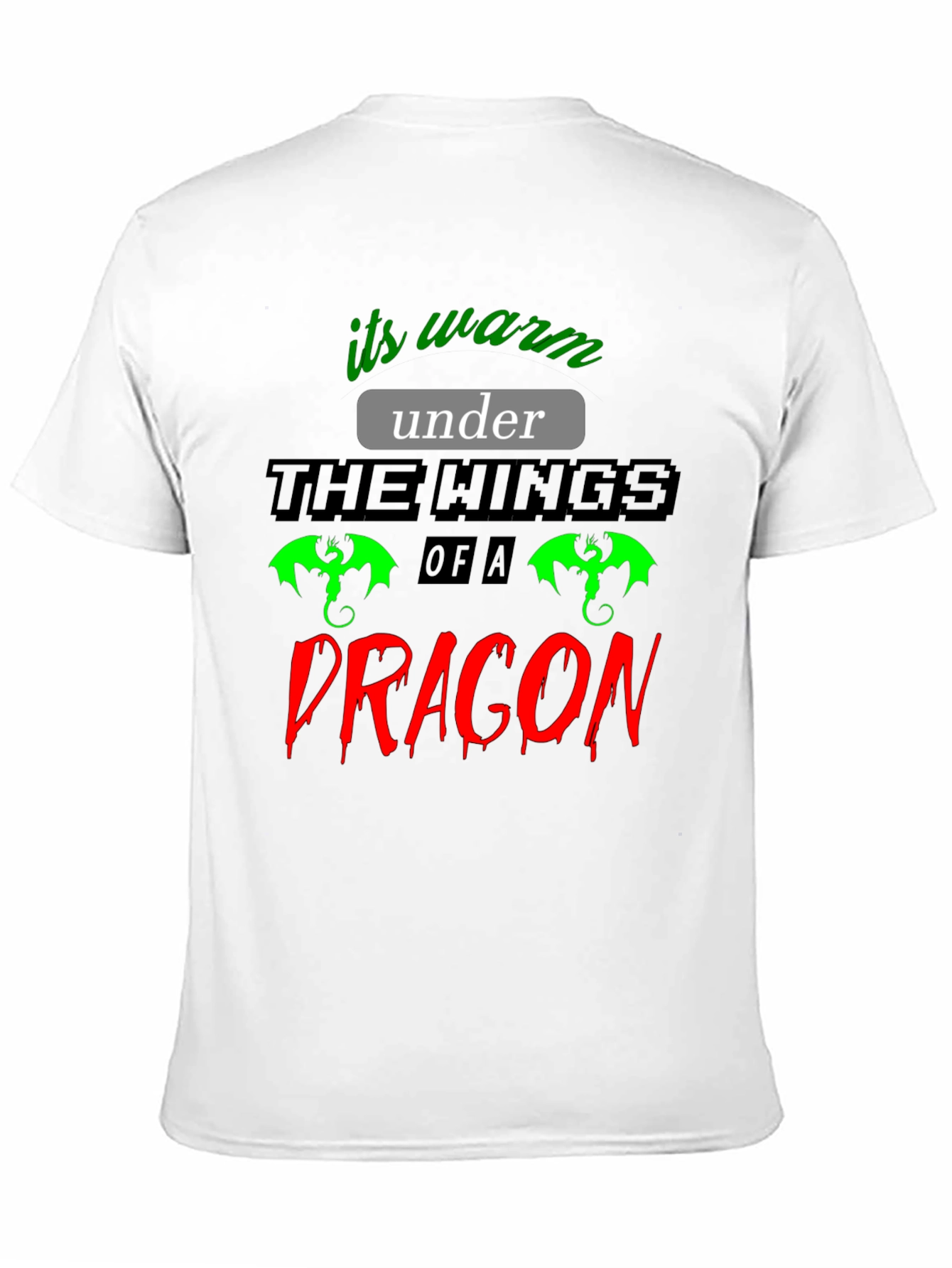 Its Warm Under The Wings Of A Dragon T-Shirt
