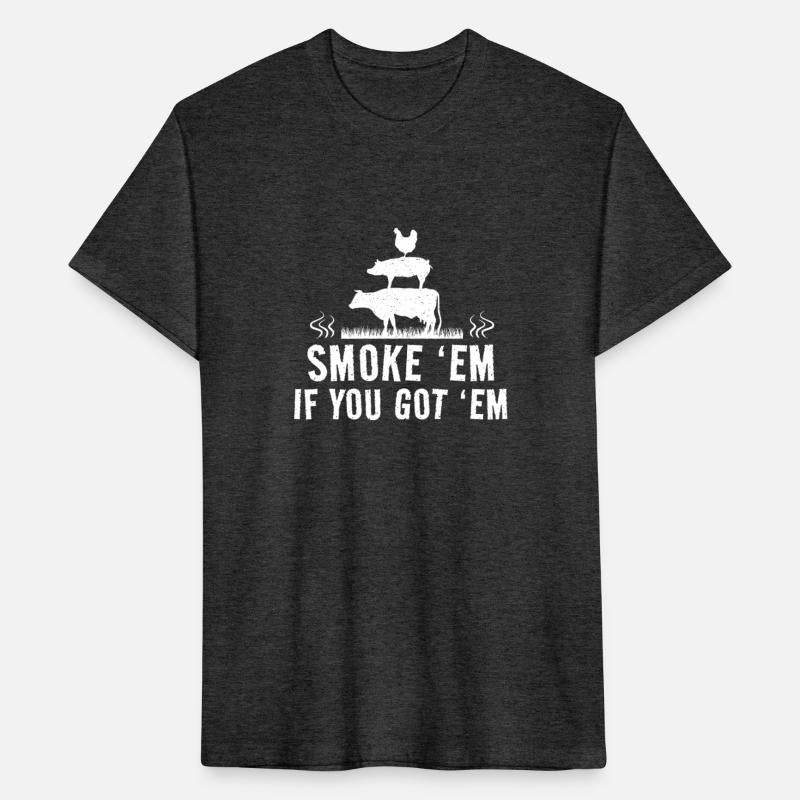 SMOK 'EM IF You Got 'EM Meat BBQ Season