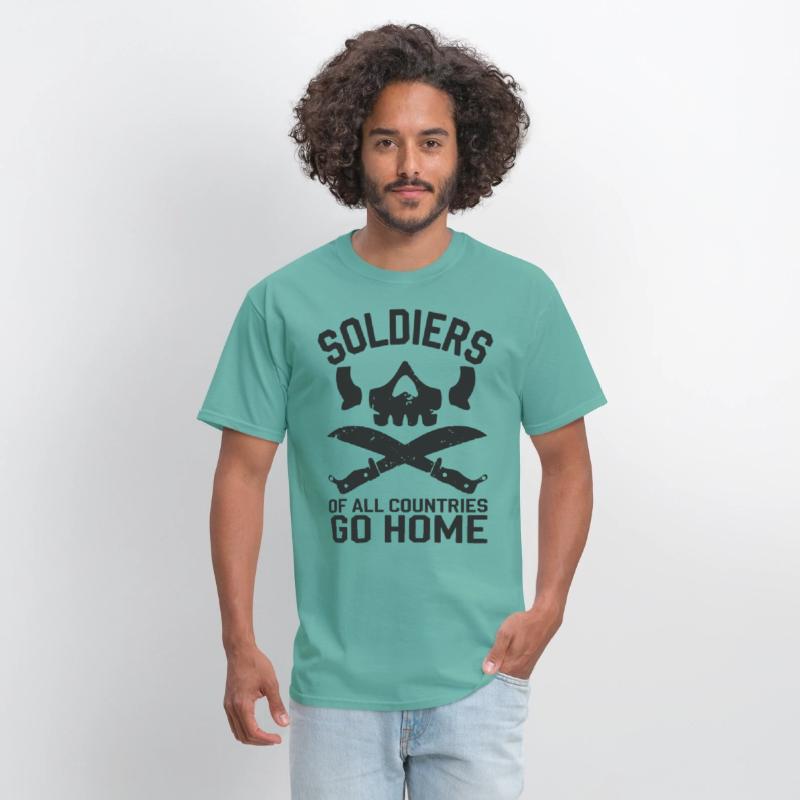 Soldiers of all Countries Go Home - No War