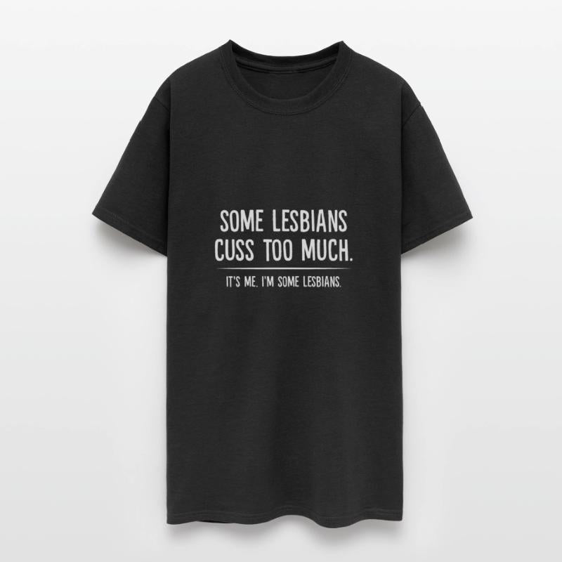Some Lesbians Cuss Too Much It's Me