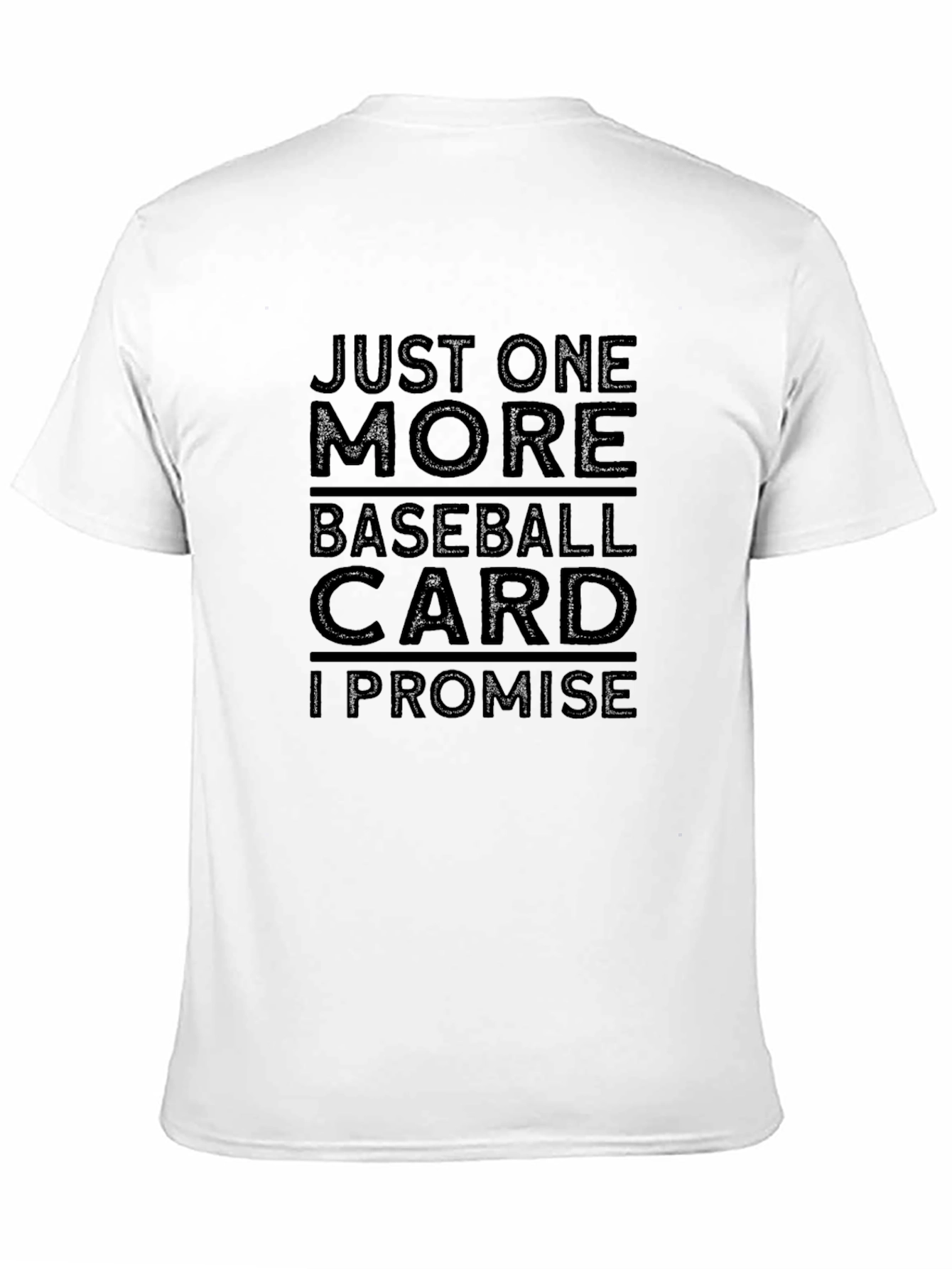 Just One More Baseball Card T-Shirt