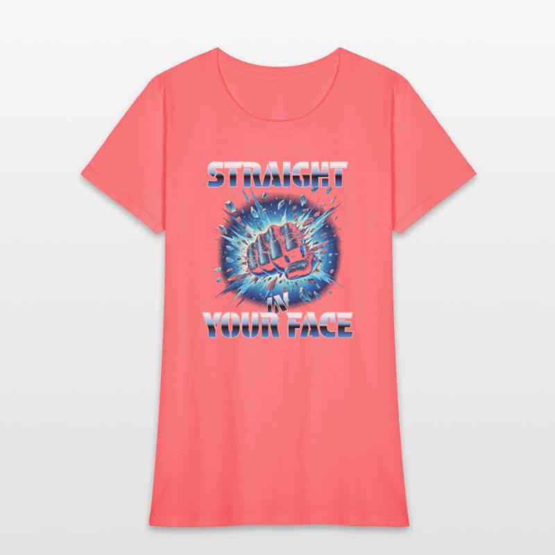 Straight In Your Face