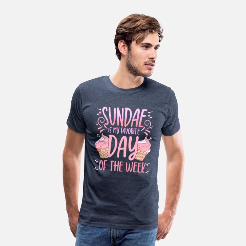 Sundae Is My Favorite Day Of The Week Dessert