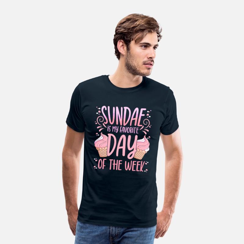 Sundae Is My Favorite Day Of The Week Dessert