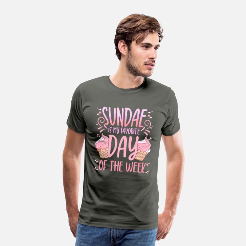 Sundae Is My Favorite Day Of The Week Dessert