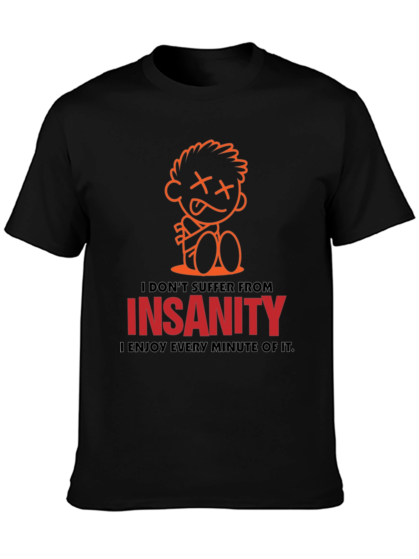 Insanity Enjoyment Graphic Tee
