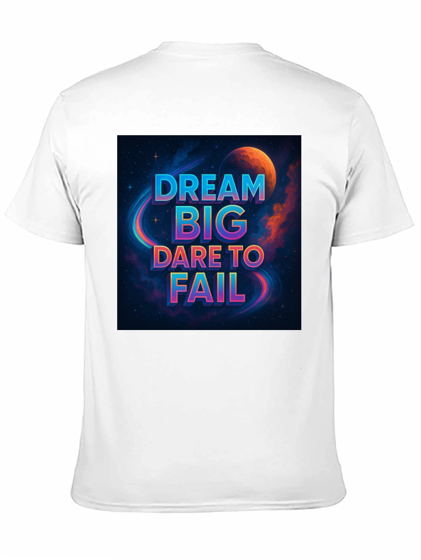 Dream Big T-Shirt - Space Design