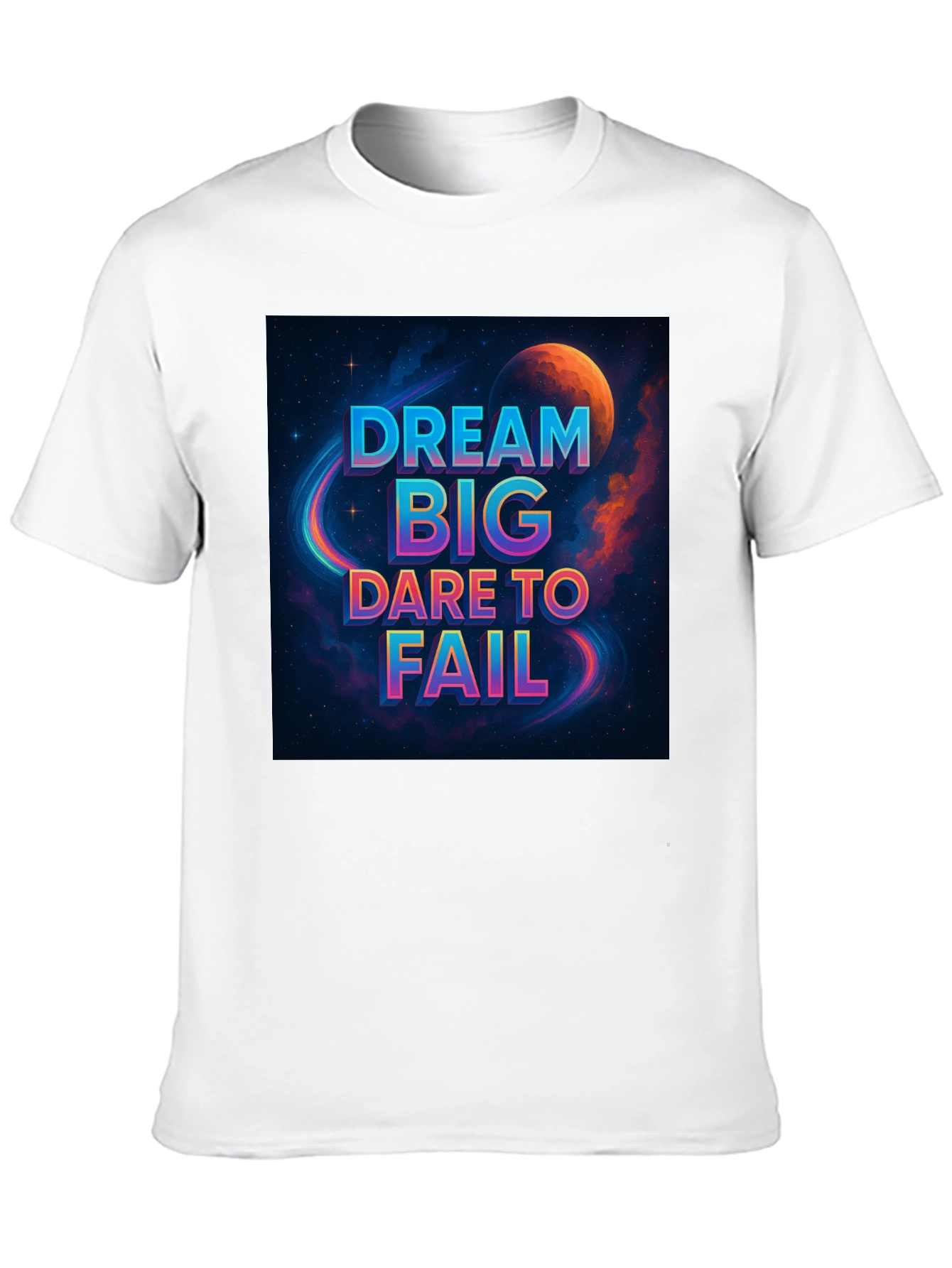 Dream Big T-Shirt - Space Design