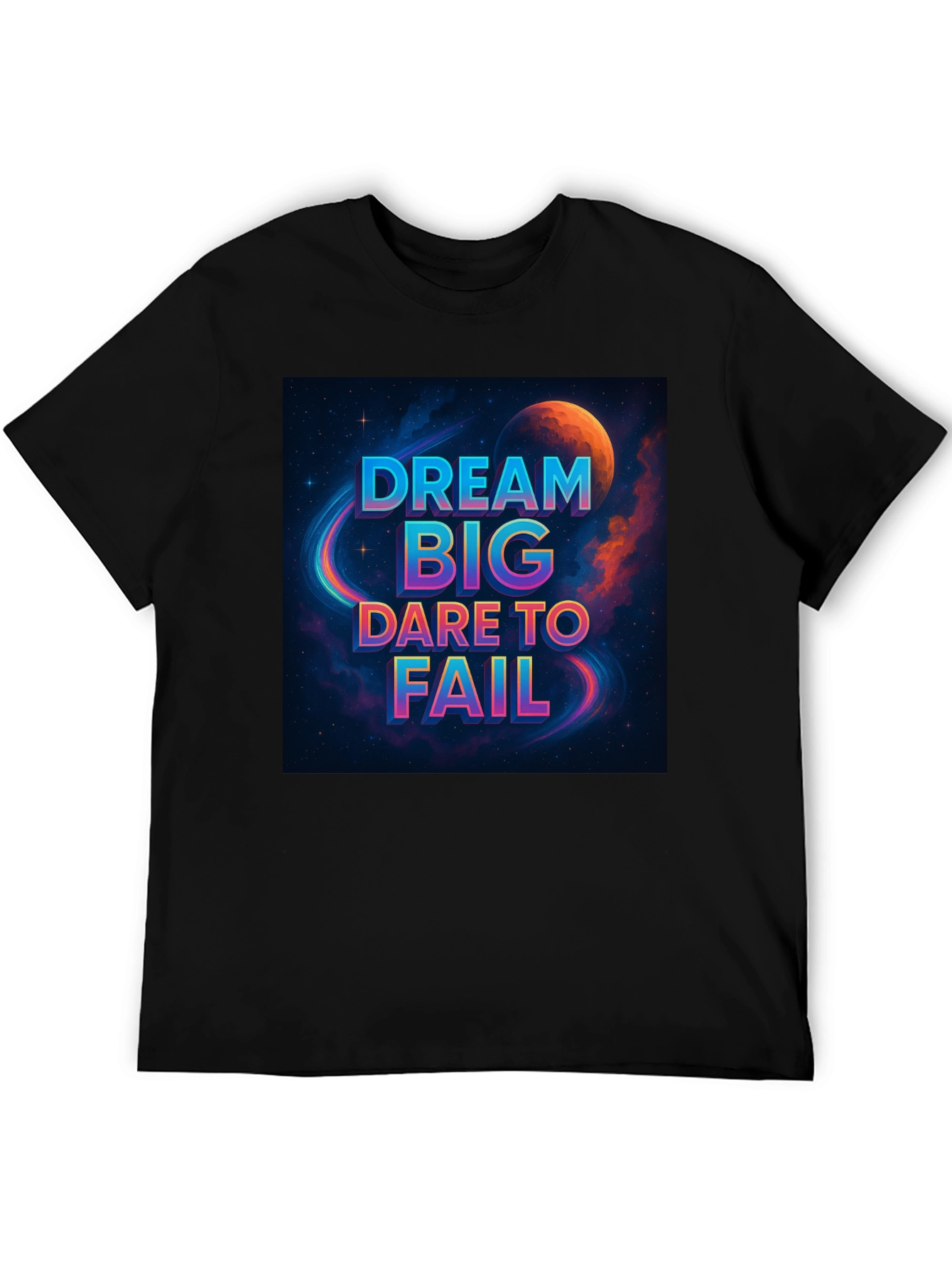 Dream Big T-Shirt - Space Design