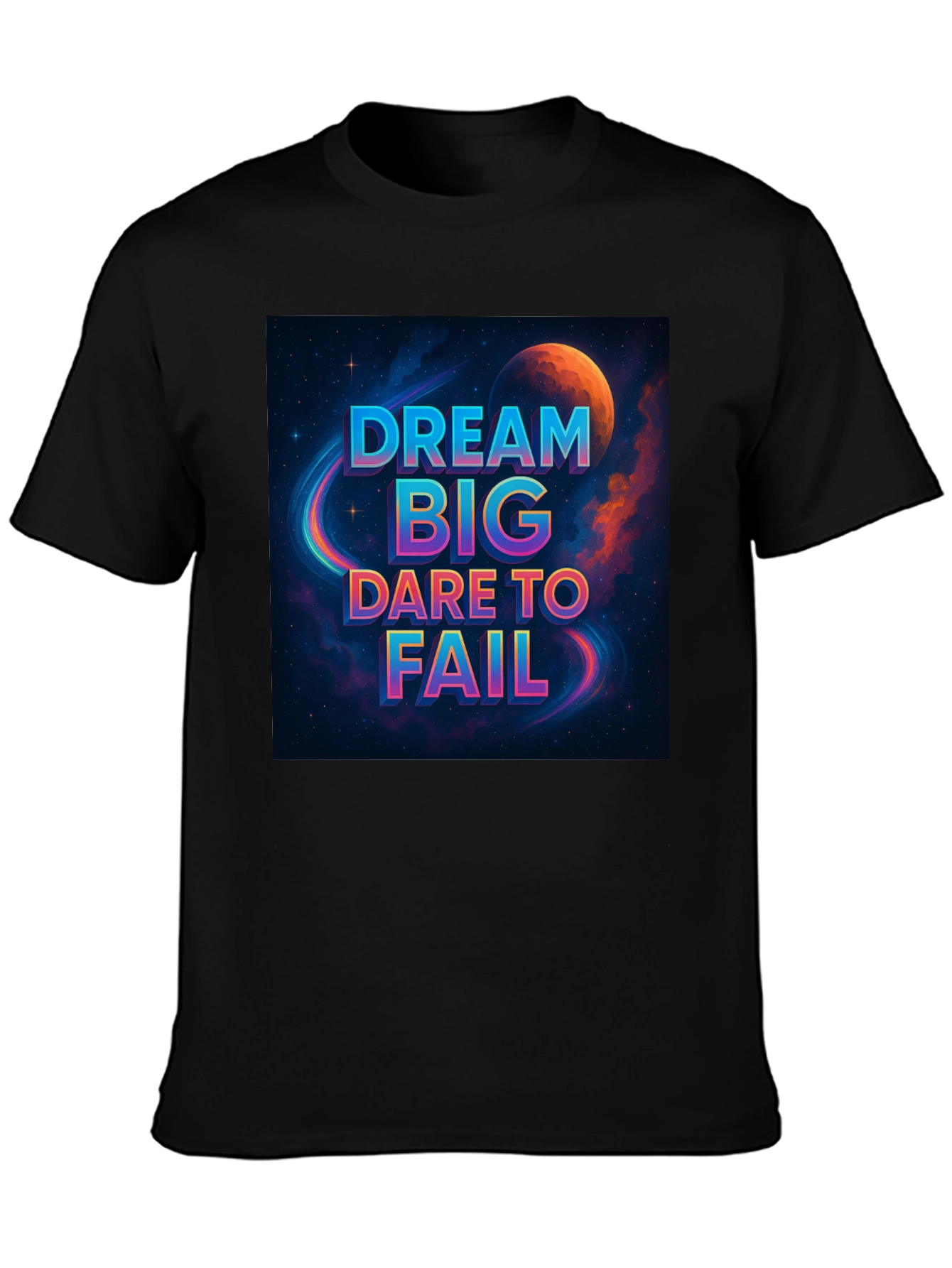 Dream Big T-Shirt - Space Design
