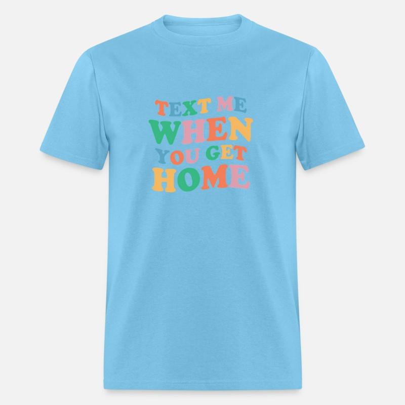 Text Me When You Get Home