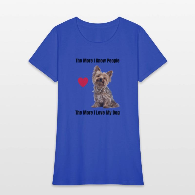 The More I Know People, The More I Love My Yorkie