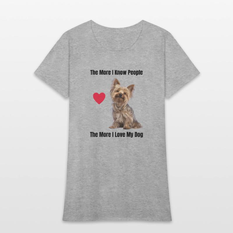 The More I Know People, The More I Love My Yorkie