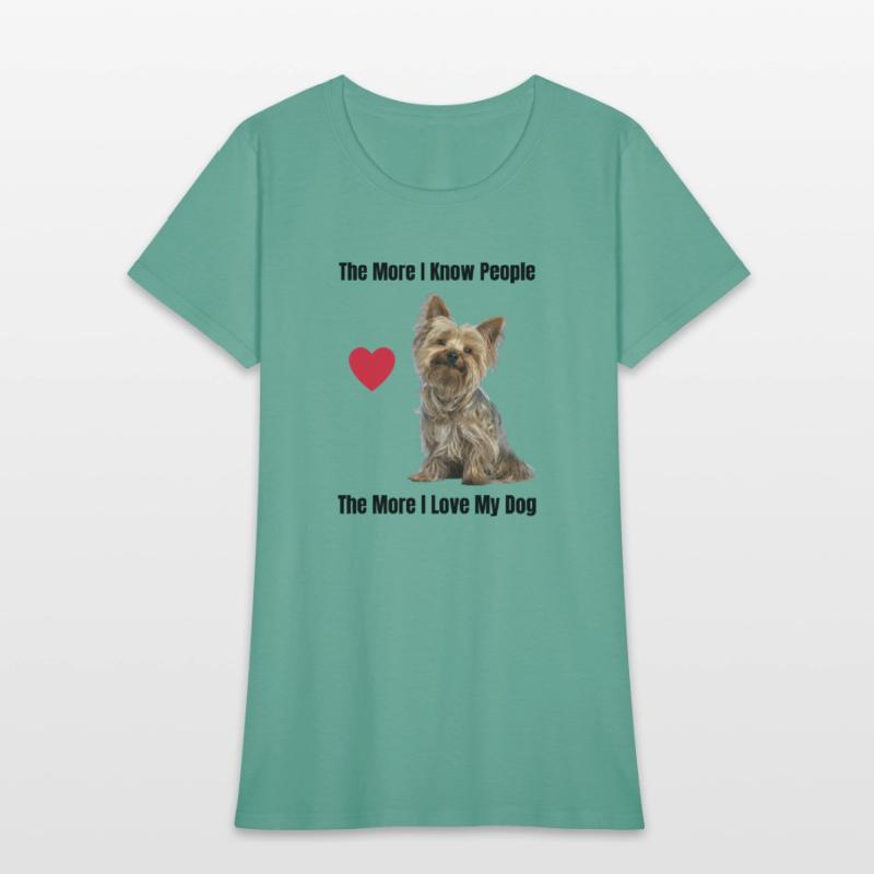The More I Know People, The More I Love My Yorkie