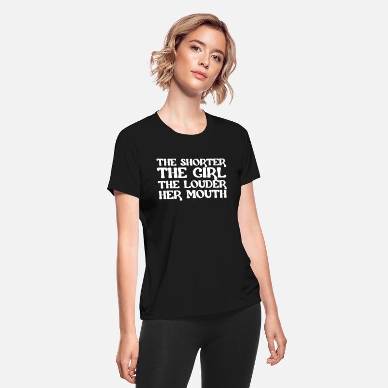 The Shorter The Girl The Louder Her Mouth Apparel