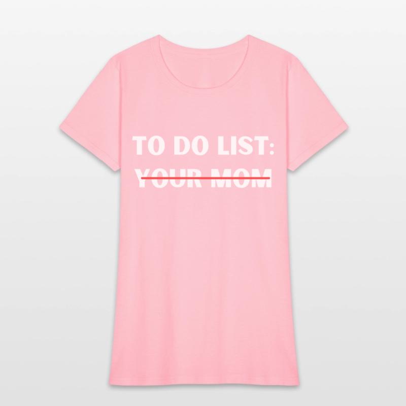TO DO LIST YOUR MOM