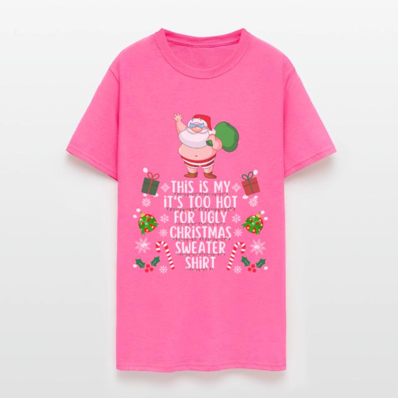 Too Hot For Ugly Christmas Sweater Shirt