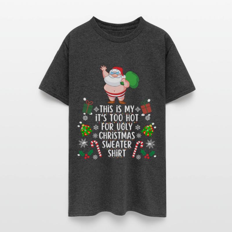 Too Hot For Ugly Christmas Sweater Shirt